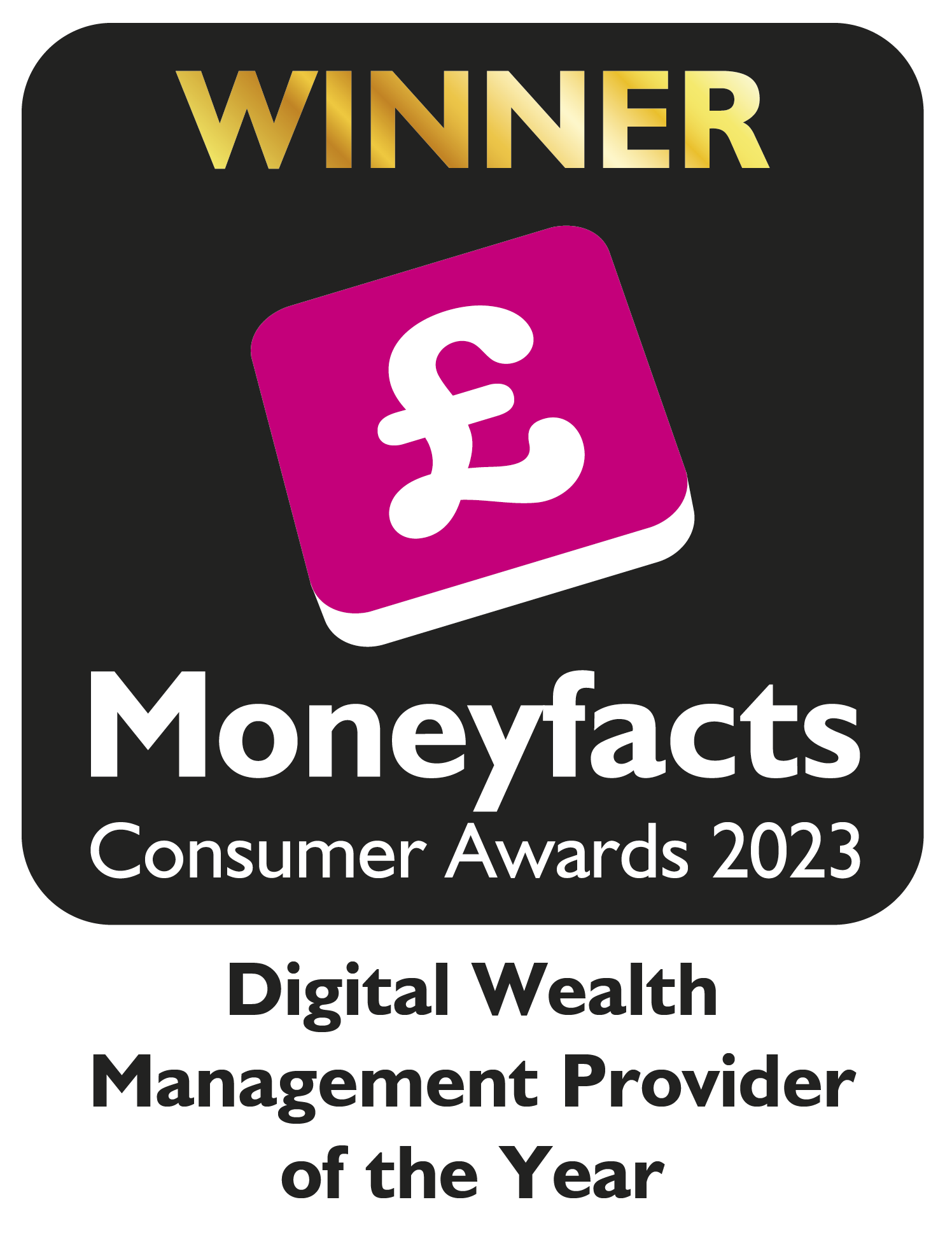 Moneyfacts Consumer Awards - Digital Wealth Manager Provider - Winner 2023